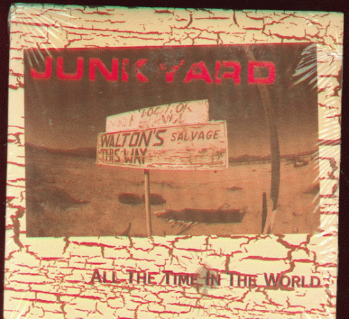 Junkyard : All the Time in the World